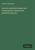 Persisch-deutsches Glossar zum Transcriptions-Lesebuch der persischen Sprache