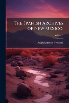 Cover The Spanish Archives of New Mexico;