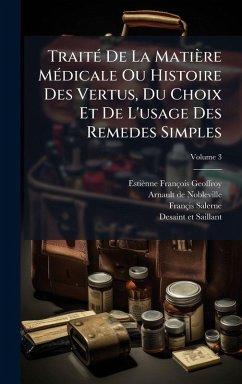 Cover TraitÃ(c) De La Matière MÃ(c)dicale Ou Histoire Des Vertus, Du Choix Et De L'usage Des Remedes Simples