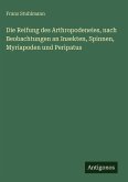 Die Reifung des Arthropodeneies, nach Beobachtungen an Insekten, Spinnen, Myriapoden und Peripatus