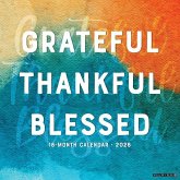 Grateful, Thankful, Blessed 2026 12 X 12 Wall Calendar Grateful, Thankful, Blessed 2026 12 X 12 Wall Calendar
