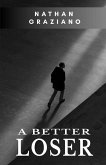 A Better Loser A Better Loser
