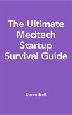 The Ultimate Medtech Startup Survival Guide (eBook, ePUB)