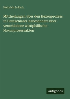 Cover Mittheilungen über den Hexenprozess in Deutschland insbesondere über verschiedene westphälische Hexenprozessakten