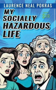 My Socially Hazardous Life 2 1/2 - Neal Pokras, Laurence