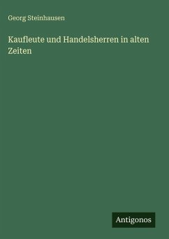 Cover Kaufleute und Handelsherren in alten Zeiten