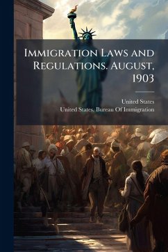 Immigration Laws and Regulations. August, 1903