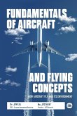 Fundamentals of Aircraft and Flying Concepts Fundamentals of Aircraft and Flying Concepts