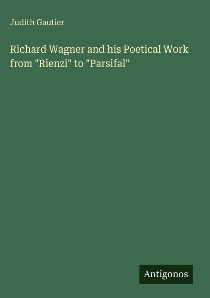 Richard Wagner and his Poetical Work from 
