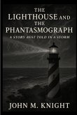 The Lighthouse and the Phantasmograph The Lighthouse and the Phantasmograph