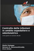 Controllo delle infezioni in ambito ospedaliero e odontoiatrico Controllo delle infezioni in ambito ospedaliero e odontoiatrico