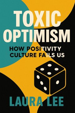 Toxic Optimism (eBook, ePUB) - Lee, Laura