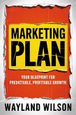 Marketing Plan Your Blueprint for Predictable, Profitable Growth (eBook, ePUB) Marketing Plan Your Blueprint for Predictable, Profitable Growth (eBook, ePUB)