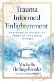 Trauma Informed Enlightenment Trauma Informed Enlightenment