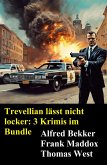 Trevellian lässt nicht locker: 3 Krimis im Bundle (eBook, ePUB) Trevellian lässt nicht locker: 3 Krimis im Bundle (eBook, ePUB)