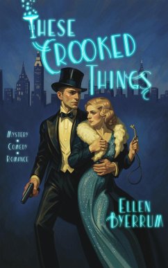 These Crooked Things (The Art Deco Mysteries, #2) (eBook, ePUB) - Byerrum, Ellen