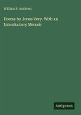 Poems by Jones Very. With an Introductory Memoir