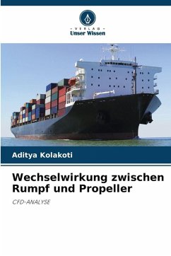 Wechselwirkung zwischen Rumpf und Propeller - Kolakoti, Aditya