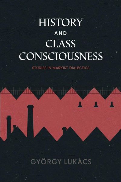History and Class Consciousness History and Class Consciousness