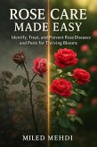 Rose Care Made Easy: Identify, Treat, and Prevent Rose Diseases and Pests for Thriving Blooms (Plant doctor, #6) (eBook, ePUB) Rose Care Made Easy: Identify, Treat, and Prevent Rose Diseases and Pests for Thriving Blooms (Plant doctor, #6) (eBook, ePUB)