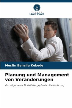 Planung und Management von Veränderungen - Kebede, Mesfin Behailu