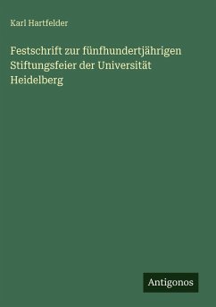 Cover Festschrift zur fünfhundertjährigen Stiftungsfeier der Universität Heidelberg