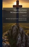 The Heathen Woman's Friend The Heathen Woman's Friend