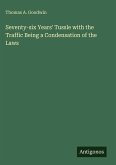 Seventy-six Years' Tussle with the Traffic Being a Condensation of the Laws
