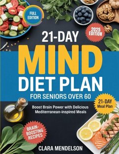 21-Day Mind Diet Plan for Seniors Over 60 - Mendelson, Clara 21-Day Mind Diet Plan for Seniors Over 60 - Mendelson, Clara