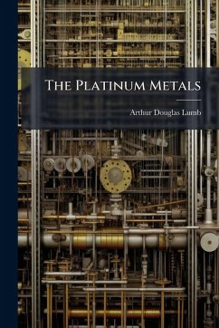 The Platinum Metals - Lumb, Arthur Douglas The Platinum Metals - Lumb, Arthur Douglas