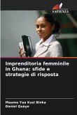 Imprenditoria femminile in Ghana: sfide e strategie di risposta Imprenditoria femminile in Ghana: sfide e strategie di risposta