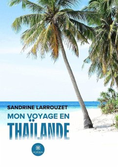 Mon voyage en Thaïlande - Sandrine Larrouzet