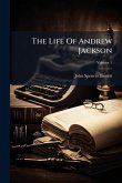 The Life Of Andrew Jackson The Life Of Andrew Jackson