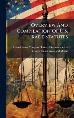 Overview And Compilation Of U.S. Trade Statutes Overview And Compilation Of U.S. Trade Statutes