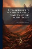 Reconnaissance of the Borax Deposits of Death Valley and Mohave Desert Reconnaissance of the Borax Deposits of Death Valley and Mohave Desert