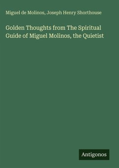 Cover Golden Thoughts from The Spiritual Guide of Miguel Molinos, the Quietist