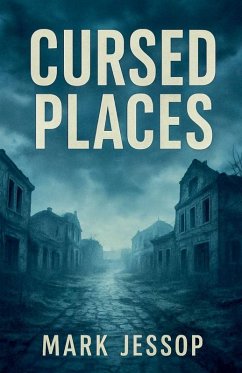 Cursed Places - Jessop, Mark