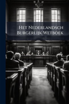 Het Nederlandsch Burgerlijk Wetboek - Anonymous