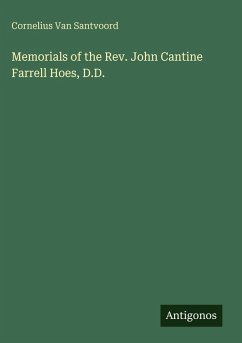 Cover Memorials of the Rev. John Cantine Farrell Hoes, D.D.