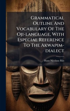 Cover Grammatical Outline And Vocabulary Of The Oji-language, With Especial Reference To The Akwapim-dialect