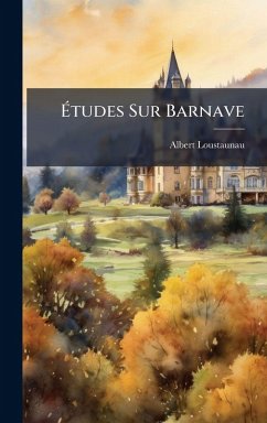Ã‰tudes Sur Barnave - Loustaunau, Albert