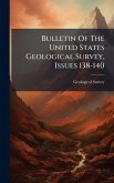 Bulletin Of The United States Geological Survey, Issues 138-140