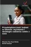 Przedsi¿biorczo¿¿ kobiet w Ghanie: wyzwania i strategie radzenia sobie z nimi Przedsi¿biorczo¿¿ kobiet w Ghanie: wyzwania i strategie radzenia sobie z nimi