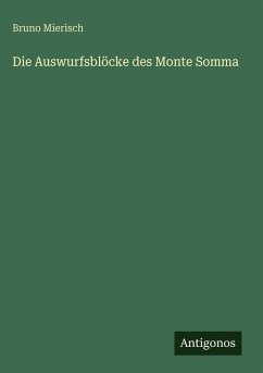 Die Auswurfsblöcke des Monte Somma - Mierisch, Bruno Die Auswurfsblöcke des Monte Somma - Mierisch, Bruno