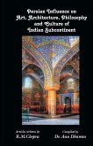 Persian Influence on Art, Architecture, Philosophy and Culture of Indian Subcontinent