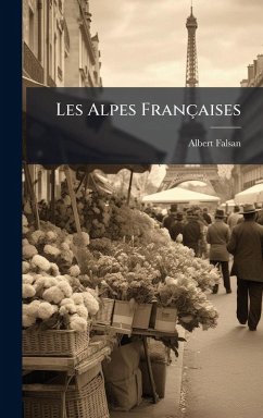Les Alpes Françaises - Falsan, Albert