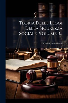 Cover Teoria Delle Leggi Della Sicurezza Sociale, Volume 3...