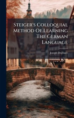 Cover Steiger's Colloquial Method Of Learning The German Language