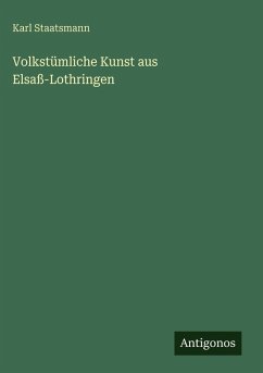 Cover Volkstümliche Kunst aus Elsaß-Lothringen