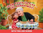 From Pasta to Play - The Nonna Way! From Pasta to Play - The Nonna Way!